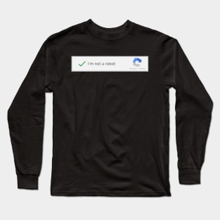 I'm Not A Robot, CAPTCHA Failure, I might be a robot, Long Sleeve T-Shirt